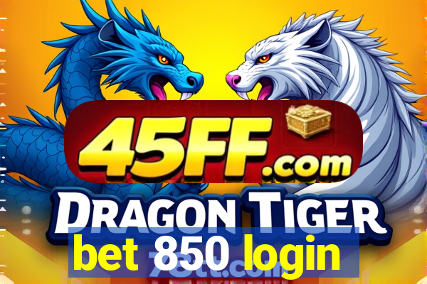 bet 850 login